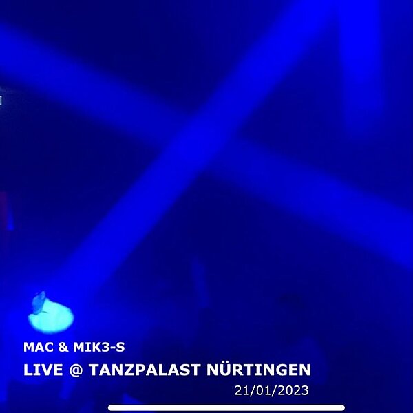 cover for the show MAC & MIK3-S - Tanzpalast Nürtingen (Ü31) - 21/01/2023